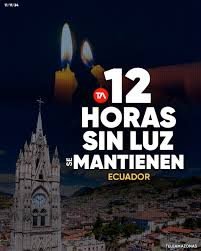 12 horas sin luz se mantienen — Ecuador